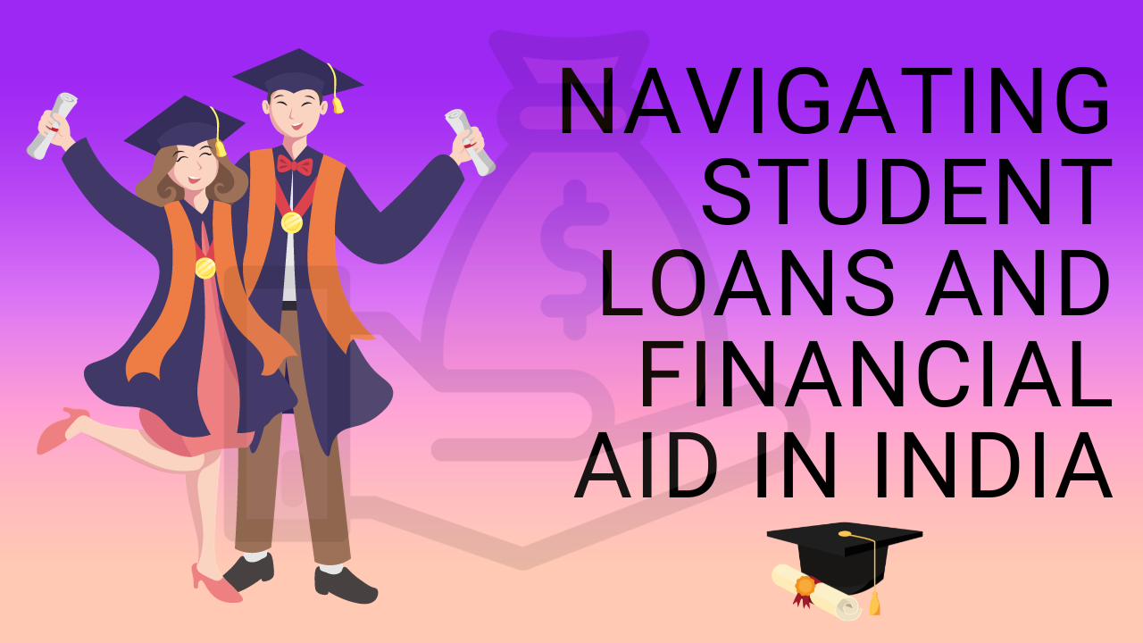 Empowering Dreams: A Definitive Guide to Student Loans and Financial Aid in India